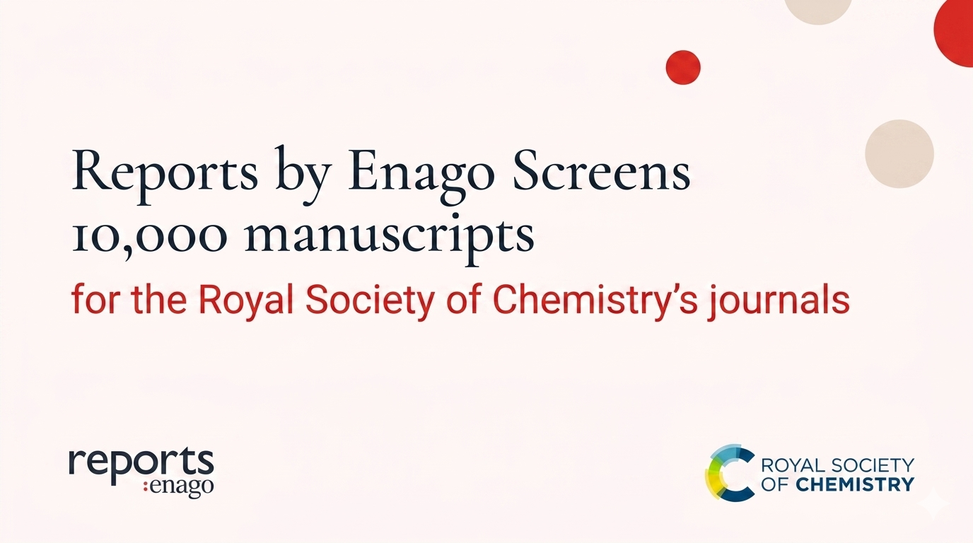Enago Reports助力英国皇家化学会期刊:两个月内完成10,000篇稿件筛查