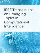 IEEE Transactions on Emerging Topics in Computational Intelligence
